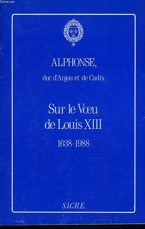 SUR LE VOEU DE LOUIS XIII. RECUEIL DE 3 TEXTE POUR LE 350e ANNIVERSAIRE DU VOEU.