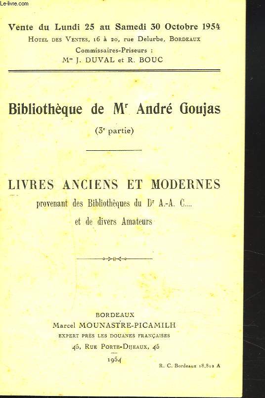 CATALOGUE DE LIVRES ANCIENS ET MODERNES. BIBLIOTHEQUE DE Mr ANDRE GOUJAS.