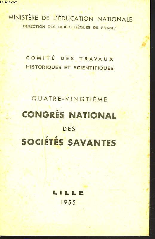 80e CONGRES NATIONAL DES SOCIETES SAVANTES, LILLE 1955. COMITE DES TRAVAUX HISTORIQUES ET SCIENTIFIQUES.