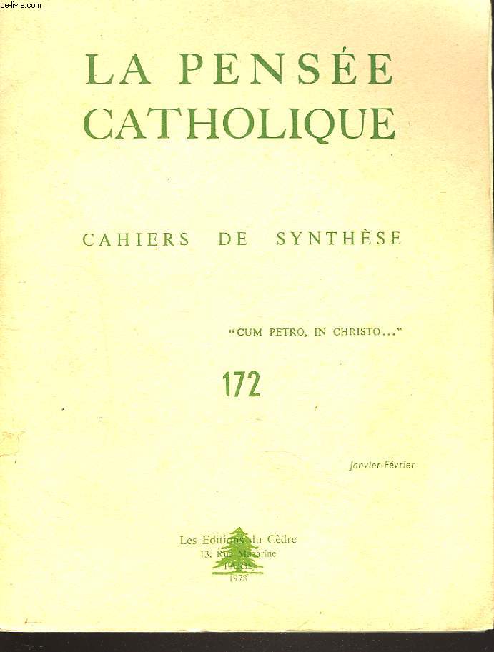 LA PENSEE CATHOLIQUE. CAHIERS DE SYNTHESE N172, R.P.J. RENIE: A. PROPOS DES CAHIERS DE L'ARBRESLE/ GEORGES DE NANTES: LETTRE AU DIRECTEUR DE LA PENSEE CATHOLIQUE / Pr THOMAS MOLNAR: LES DEBUTS DE LUTHER / ...