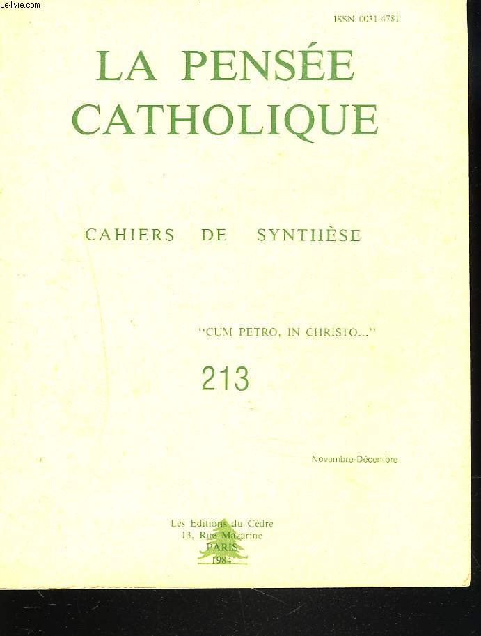 LA PENSEE CATHOLIQUE. CAHIERS DE SYNTHESE N213, NOV-DEC 1982. J.G.H. HOFMANN: TEMOIGNAGE DE L'EGLISE UNE SAINTE, CATHOLIQUE, APOSTOLIQUE, OU SIGNE VISIBLE DE L'INFILTRATION DE LA PERVERSION DANS L'EGLISE / R.P. PHILIBERT: REDRESSEMENT DOCTRINAL / ...
