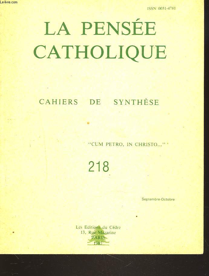 LA PENSEE CATHOLIQUE. CAHIERS DE SYNTHESE N218, SEPT-OCT 1985. L.J. N'AYONS PAS HONTE DE NOTRE FOI/ T.R.P. DOM A. FORGEOT: ASSOMPTION/ ABBE ANDRE PASQUIER: AU SECOURS DE JEAN PAUL II. LETTRES DES CURES DE CAMPAGNE / ...