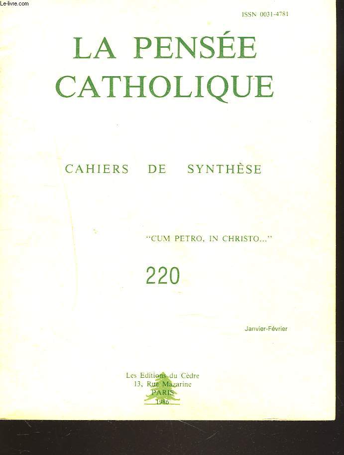 LA PENSEE CATHOLIQUE. CAHIERS DE SYNTHESE N220, JANV-FEV 1986. L.J. LEFEVRE: LES ACQUIS DU SYNODE/ Pr J.G.H. THOMAS: L'ENTRETIEN SUR LA FOI DU CARDINAL RATZINGER, MATIERE D'UN DIALOGUE OECUMENIQUE/ R.P. PHILIBERT, QUE PENSE LE PAPE DE L'EUROPE ET ...
