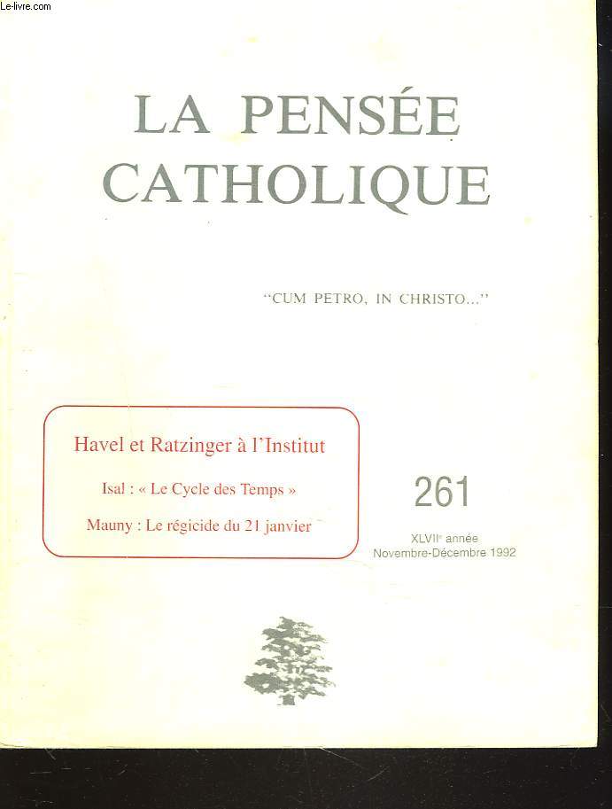 LA PENSEE CATHOLIQUE N 261, NOV-DEC 1992. HAVEL ET RATZINGER A L'INSTITUT. ISAL 