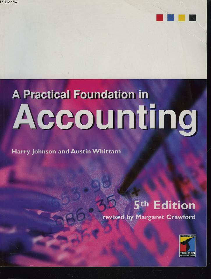 A PRACTICAL FOUNDATION IN ACCOUNTING. 5th EDITION REVISED BY MARGAET CRAWFORD.