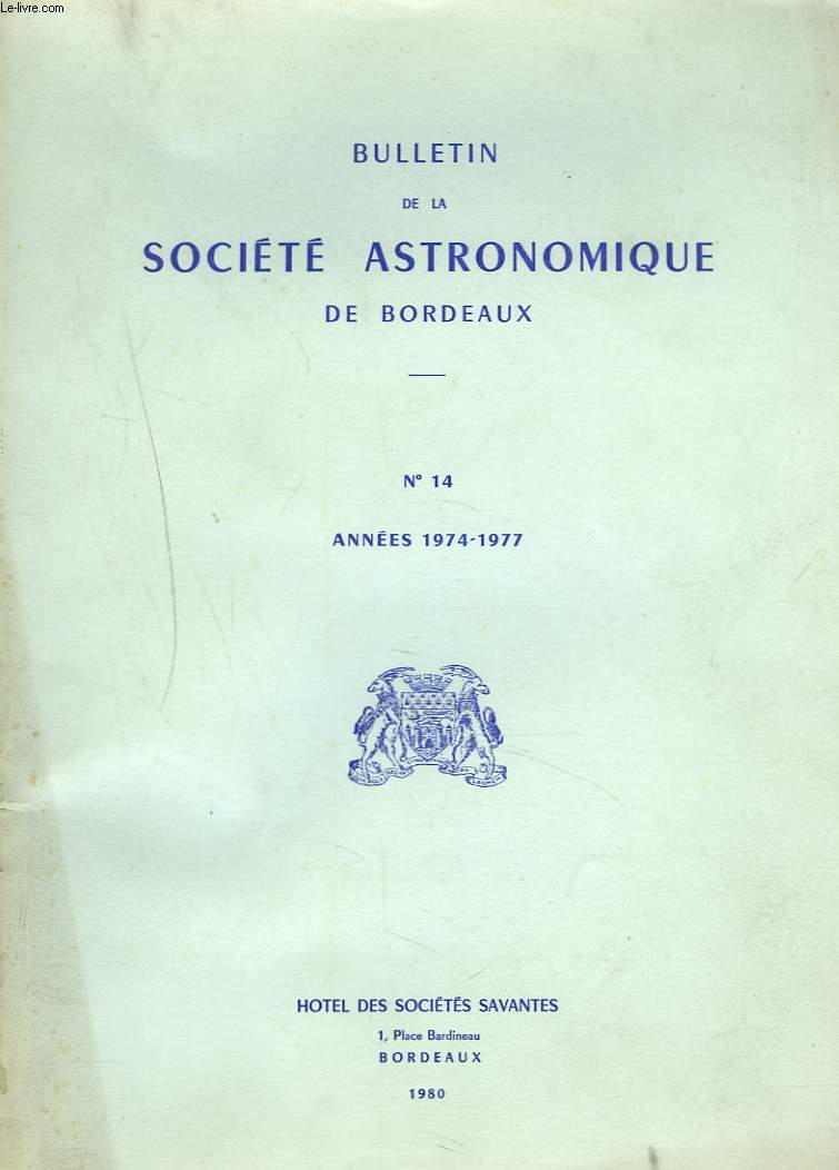 BULLETIN DE LA SOCIETE ASTRONOMIQUE DE BORDEAUX. N14. ANNEES 1974-1977.