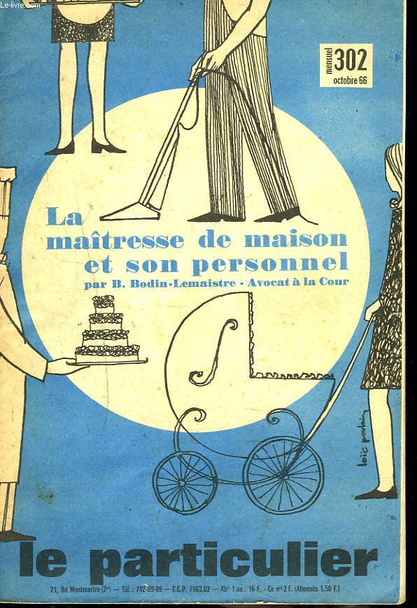 LE PARTICULIER, MENSUEL N302, OCTOBRE 1966. LA MAITRESSE DE MAISON ET SON PERSONNEL.