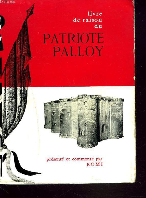 LIVRE DE RAISON DU PATRIOTE PALLOY. Le Journal du dmolisseur de la Bastille de 1789  1834.