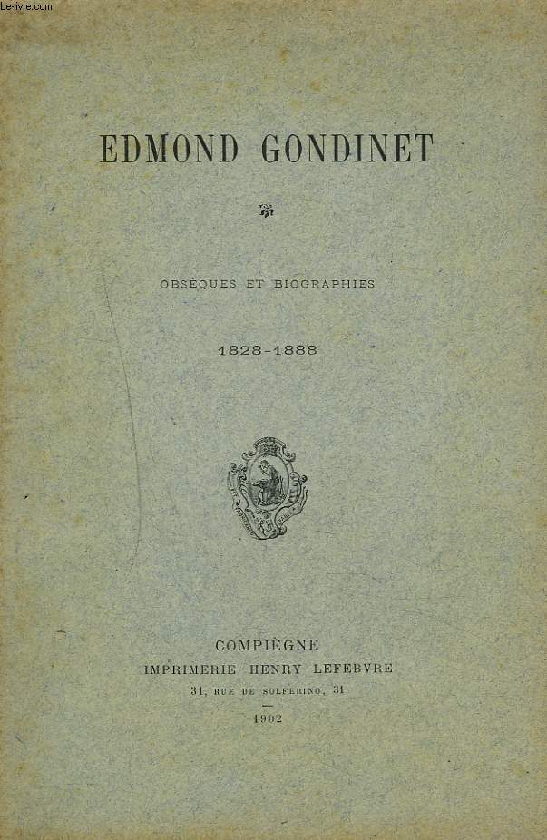 EDMOND GONDINET. OBSEQUES ET BIGRAPHIES 1828-1888.