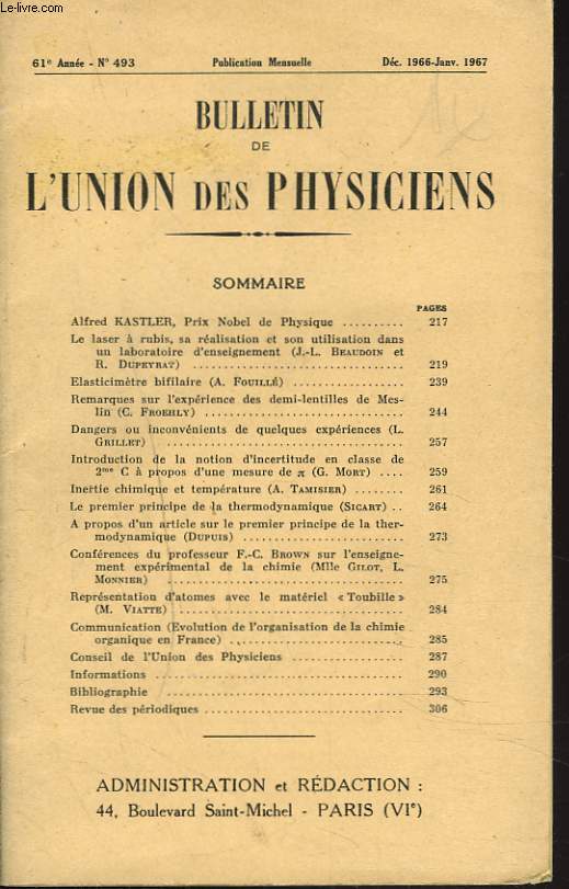 BULLETIN DE L'UNION DES PHYSICIENS, 61e ANNEE, N493, DEC 1966, JANV. 1967. ALFRED KASTLER, PRIX NOBEL DE PHYSIQUE/ LE LASER RUBIS, REALISATION ET UTILISATION DANS UN LABORATOIRE D'ENSEIGNEMENT/ ELASTICIMETRE BIFILAIRE/ REMARQUES SUR L'EXPERIENCE...