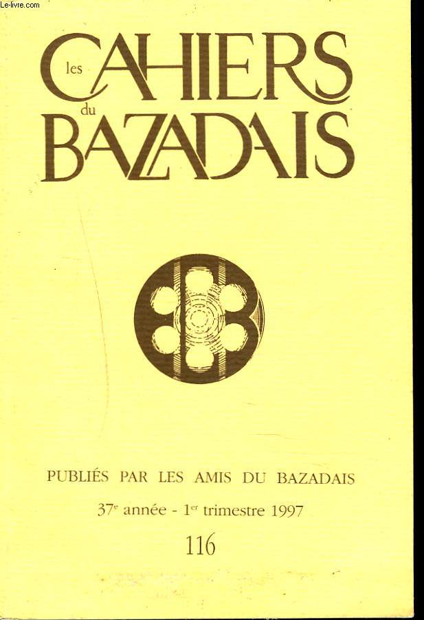 LES CAHIERS DU BAZADAIS. BULLETIN DE LA SOCIETE DES AMIS DU BAZADAIS N116, 37e ANNEE, 1er TRIMESTRE 1997. MARIANNE LASSUS. L'UNION SPORTIVE BAZADAISE DE 1904  1945 (1e PARTIE) / LA VIE DE L'ASSOCIATION / ...