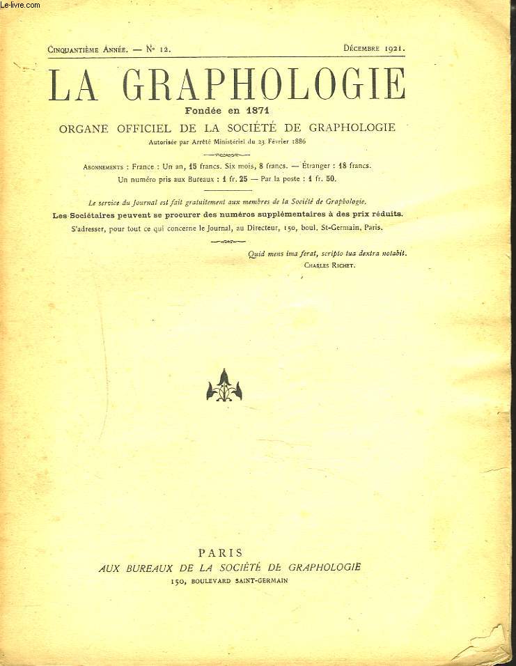 LA GRAPHOLOGIE, ORGANE OFFICIEL DE LA SOCIETE DE GRAPHOLOGIE FONDEE EN 1871, N 12, 50e ANNEE, DECEMBRE 1921. LA PSYCHOLOGIE DE BLAISE PACAL (SUITE ET FIN) / NAPOLEON ET LA GRAPHOLOGIE.