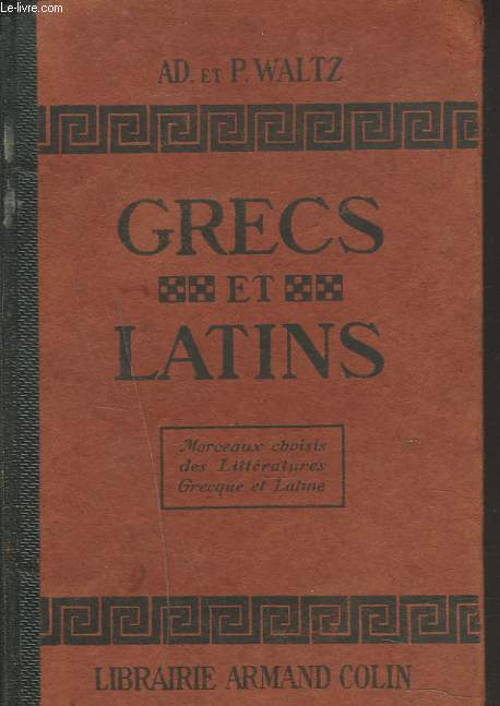 GRECS ET LATINS. Mmorceaux choisis des littratures grecque et latine.