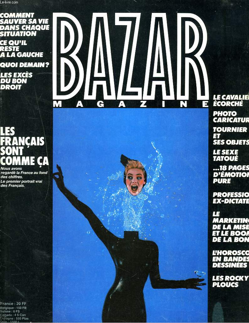 BAZAR MAGAZINE N1, MAI 1986. LES FRANCAIS SONT COMME CA/ COMMENT SAUVER SA VIE DANS CHAQUE SITUATION / CE QU'IL RSTE A LA GAUCHE/ LES ECES DU BON DROIT/ TOURNIER ET SES OBJETS/ LE SEXE TATOUE/ PROFESSION EX-DICTATEUR/ ...