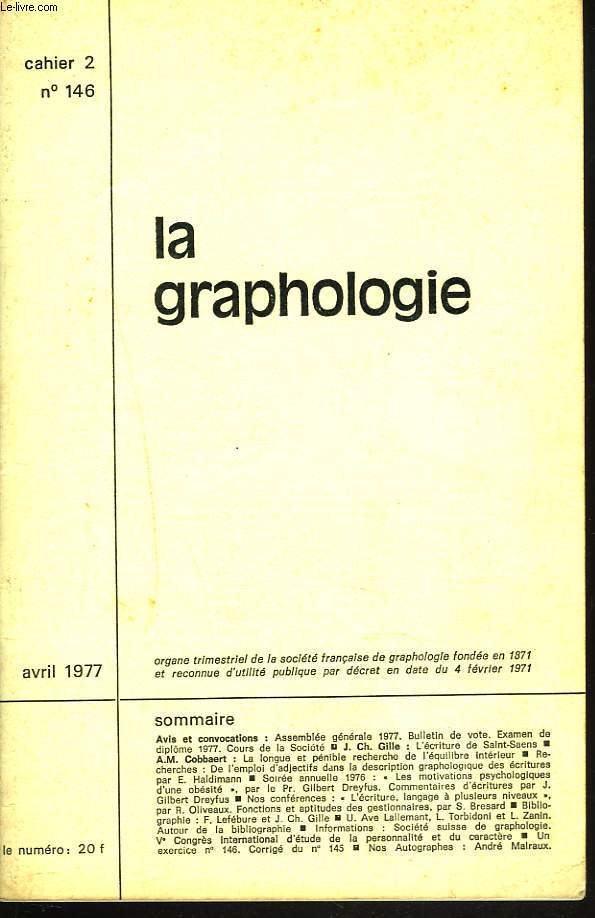 LA GRAPHOLOGIE, CAHIER 2, N146, AVRIL 1977. J.CH. GILLE: L'ECRITURE DE SAINT-SAENS/ A.M. COBBAERT: LA LONGUE ET PENIBLE RECHERCHE DE L'EQUILIBRE INTERIEUR / DE L'EMPLOI D'ADJECTIFS DANS LA DESCRIPTION GRAPHOLOGIQUE DES ECRITURES par E. HALDIMANN / ...