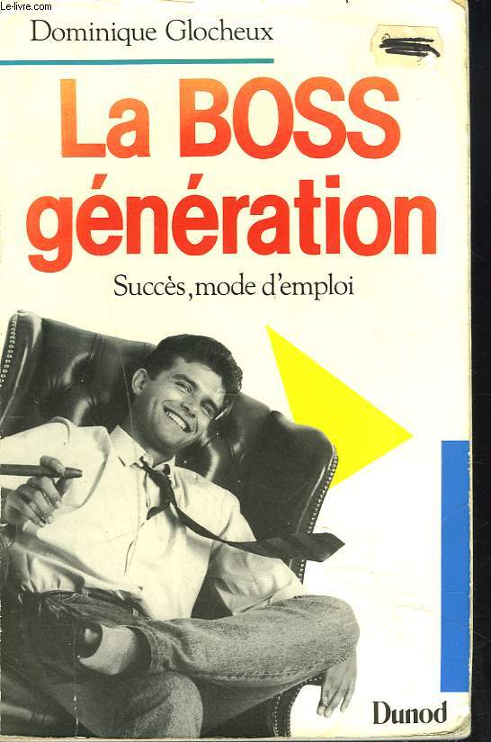 LA BOSS GENERATION. SUCCES, MODE D'EMPLOI.