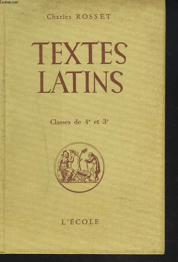 TEXTES LATINS. CLASSES DE 4e ET 3e. Ciceron, Cesar, Ovide, Quinte-Curce, Tite Live.