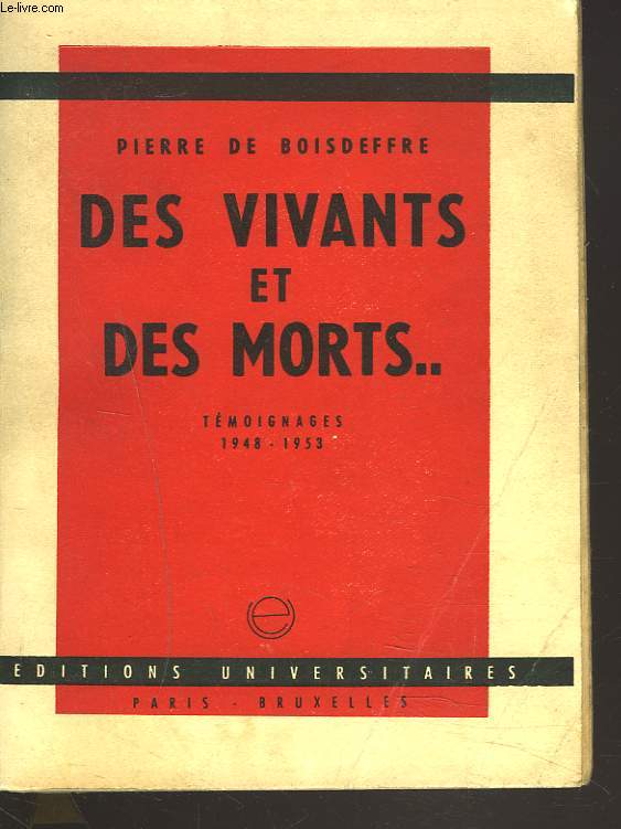 DES VIVANTS ET DES MORTS... TEMOIGNAGES 1948-1953.