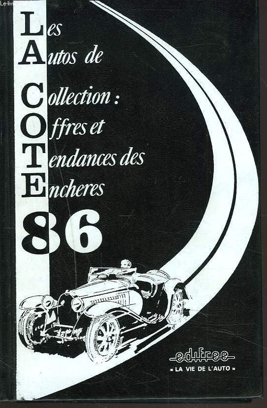 LA COTE 86. Les Autos de Collection : Offres et Tendances des Enchres.