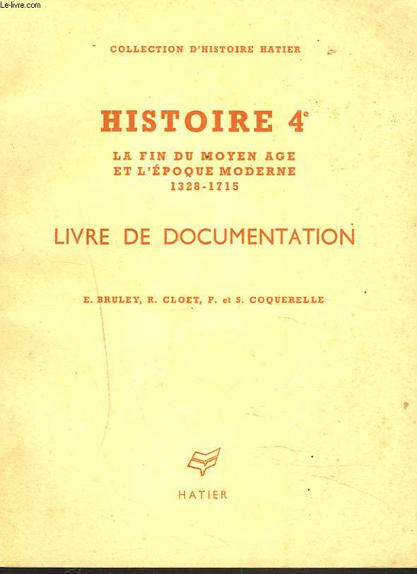 HISTOIRE 4e. LA FIN DU MOYEN AGE ET L'EPOQUE MODERNE 1328-1715. LIVRE DE DOCUMENTATION.