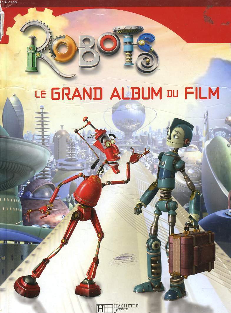 ROBOTS. LE GRAND ALBUM DU FILM.