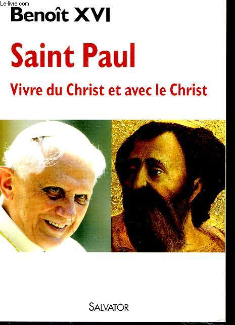 SAINT PAUL. VIVRE DU CHRIST ET AVEC LE CHRIST