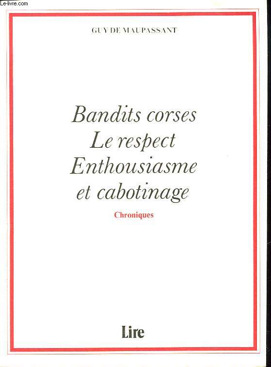 BANDITS CORSES. LE RESPECT. ENTHOUSIASME ET CABOTINAGE.