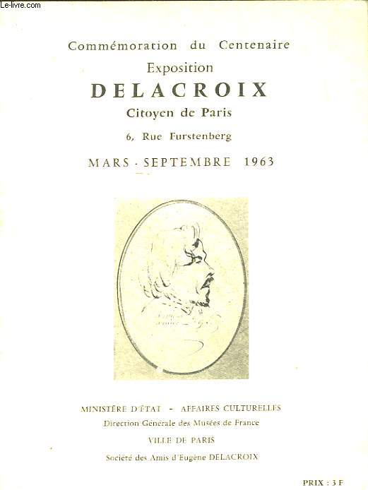 COMMEMORATION DU CENTENAIRE. EXPOSITION DELACROIX. CITOYEN DE PARIS. MARS-SEPT. 1963.