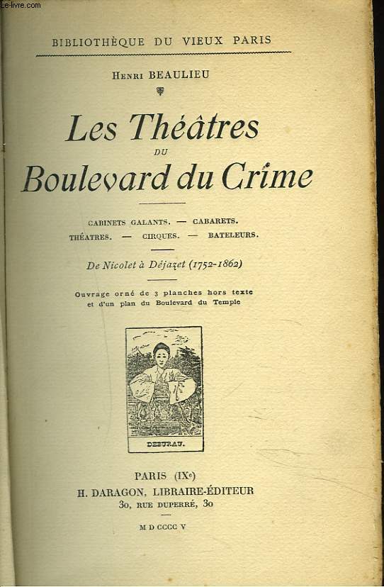LES THEATRES DU BOULEVARD DU CRIME cabinets galants, cabarets, thtres, cirques, bteleurs, de Nicolet  Djazet 1752-1862.