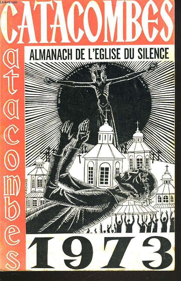 CATACOMBES 1973. ALMANACH DE L'EGLISE DU SILENCE.
