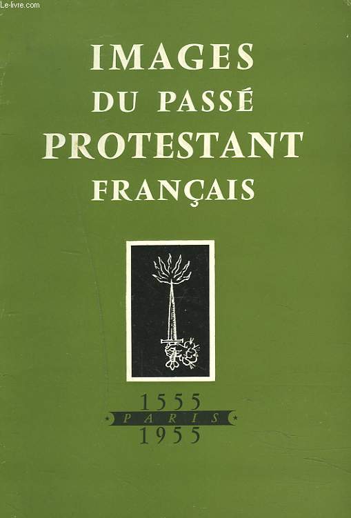 IMAGES DU PASSE PROTESTANT FRANCAIS