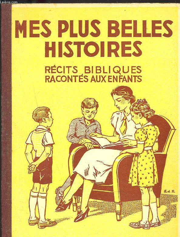 MES PLUS BELLES HISTOIRES. RECITS BIBLIQUES RACONTES AUX ENFANTS.