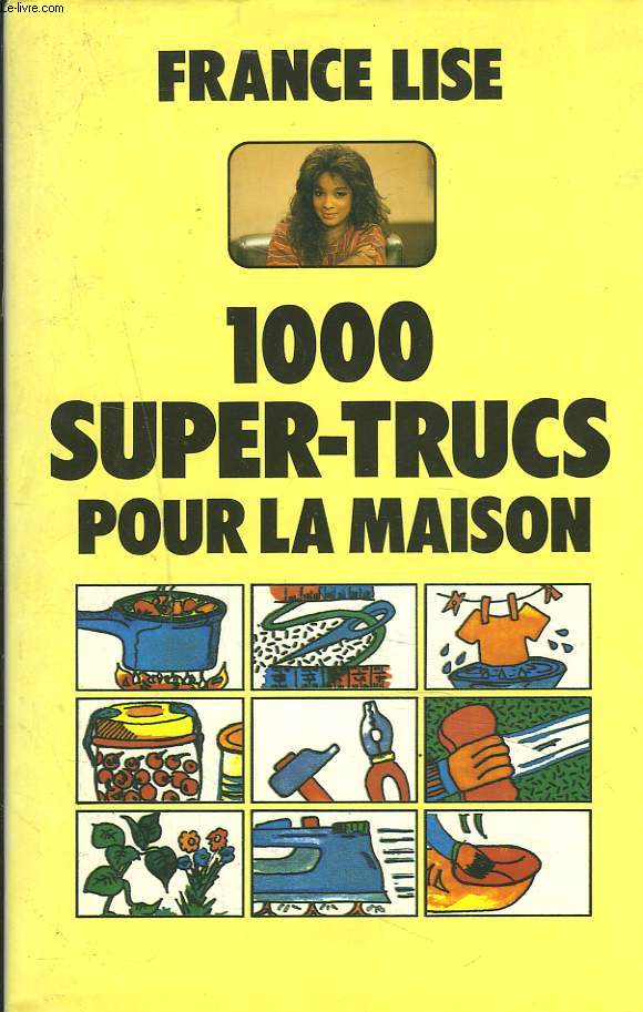 1000 SUPER-TRUCS POUR LA MAISON
