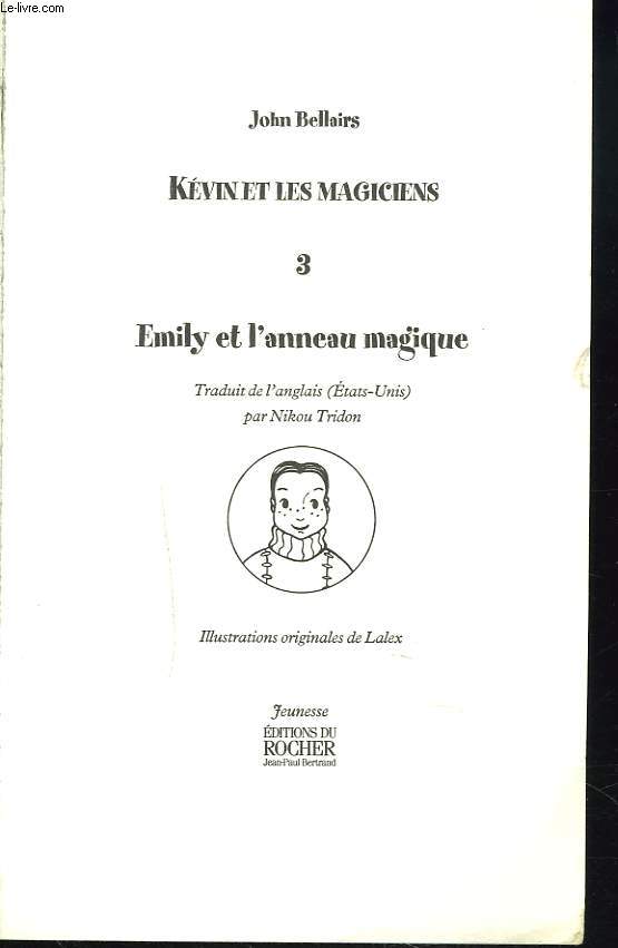 KEVIN ET LES MAGICIENS. 3. EMILY ET L'ANNEAU MAGIQUE.