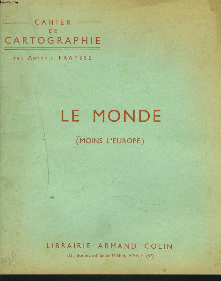 CAHIER DE CARTOGRAPHIE. LE MONDE (MOINS L'EUROPE)