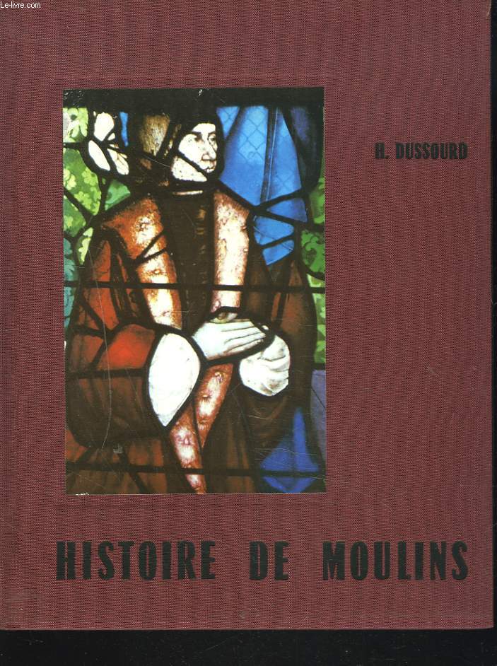 HISTOIRE DE MOULINS D'APRES LA CHRONIQUE DE SES HABITANTS