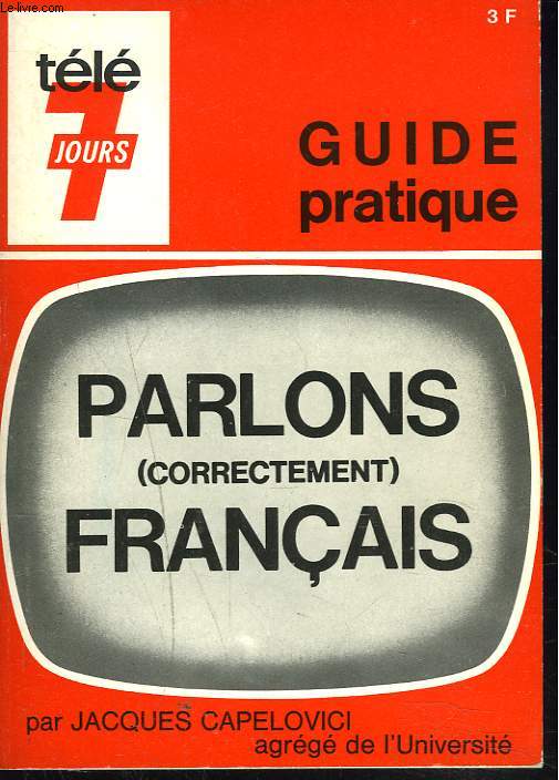 GUIDE PRATIQUE PARLONS FRANCAIS (CORRECTEMENT)