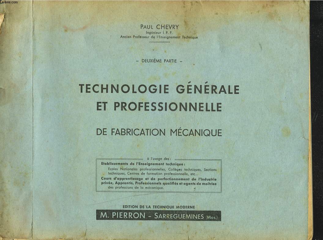 TECHNOLOGIE GENERALE ET PROFESSIONNELLE DE FABRICATION MECANIQUE.