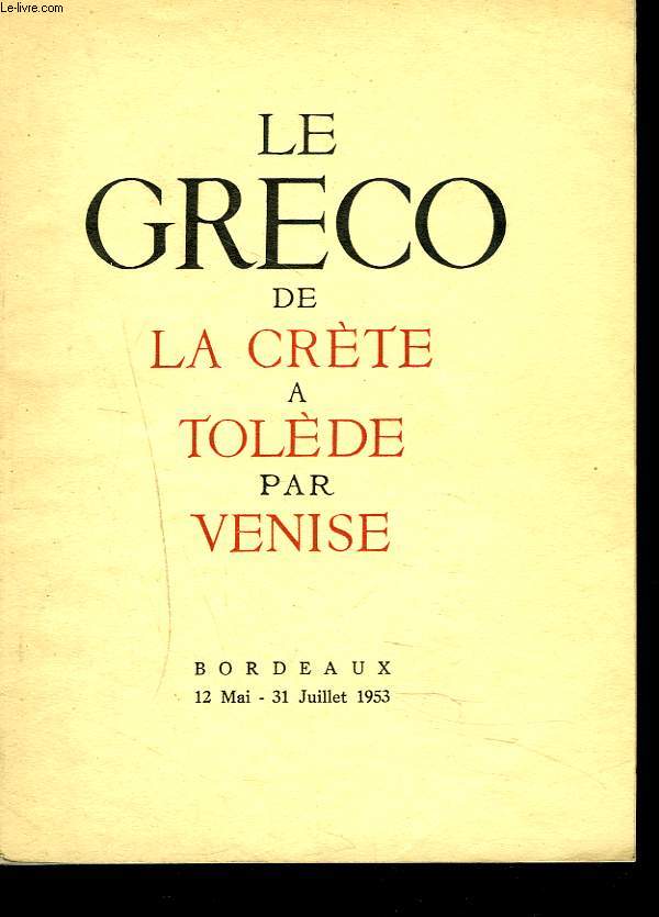 DOMENICO THEOTOCOPULI DIT LE GRECO 1541-1614. DE LA CRETE A TOLEDE PAR VENISE.