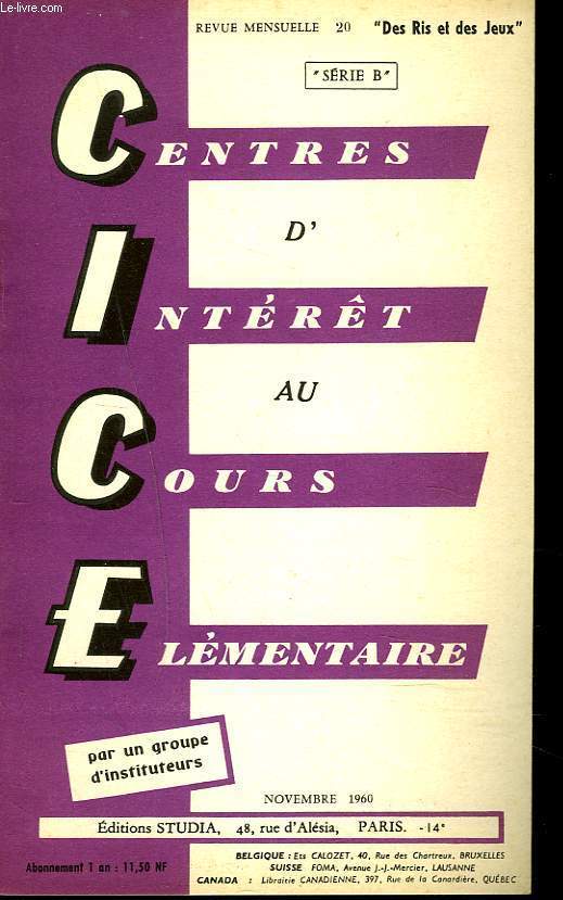 CENTRES D'INTERET AU COURS ELEMENTAIRE. REVUE MENSUELLE N20. NOVEMBRE 1960. SERIE B. DES RIS ET DES JEUX.