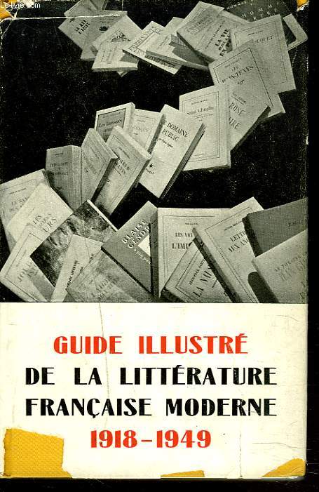GUIDE ILLUSTRE DE LA LITTERATURE FRANCAISE MODERNE (DE 1918  1949)