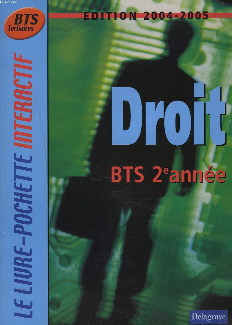 DROIT. 2e ANNEE BTS TERTIAIRE. EDITION 2004-2005.