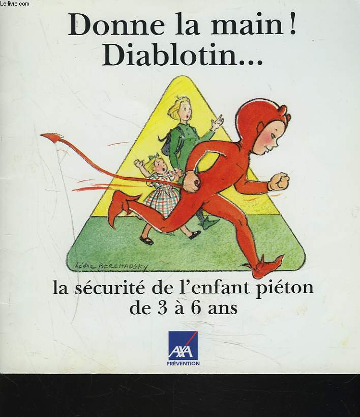DONNE LA MAIN ! DIABLOTIN... LA SECURITE DE L'ENFANT PIETON DE 3  6 ANS.