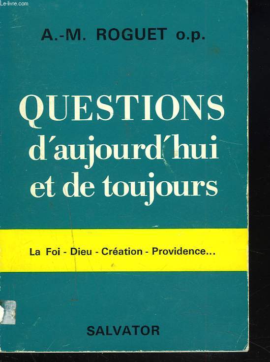 QUESTIONS D'AUJOURD'HUI ET DE TOUJOURS.