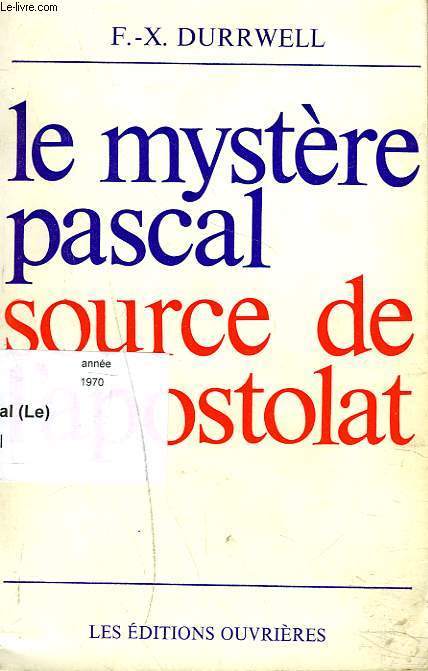 LE MYSTERE PASCAL. SOURCE DE L'APOSTOLAT