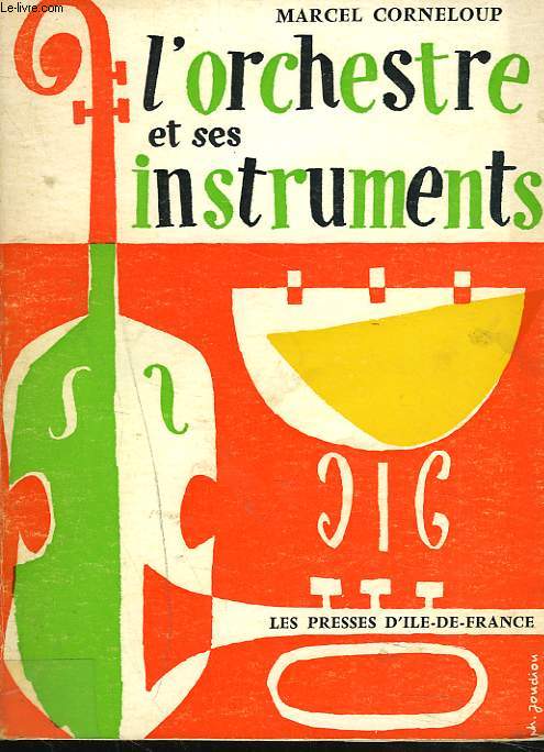 L'ORCHESTREET SES INSTRUMENTS. I. INITIATION MUSICALE A TRAVERS LES GRANDES OEUVRES