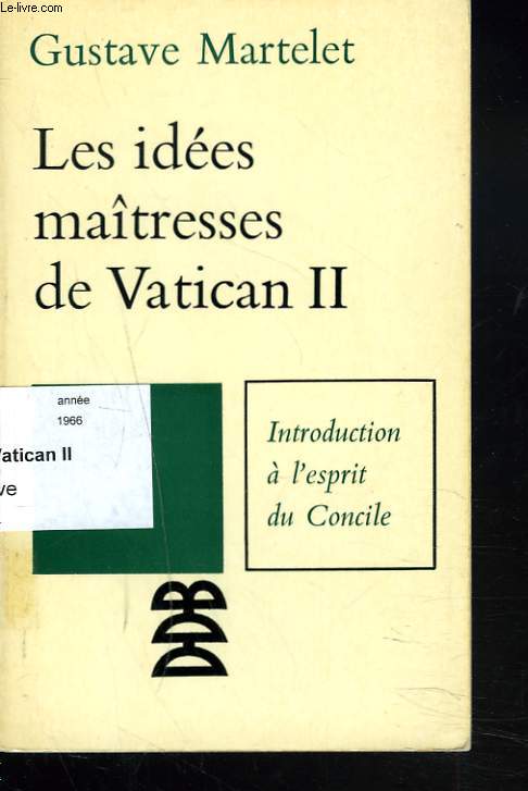 LES IDEES MAITRESSES DE VATICAN II. INTRODUCTION A L'ESPRIT DU CONCILE.
