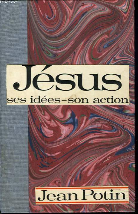 JESUS, SES IDEES, SON ACTION