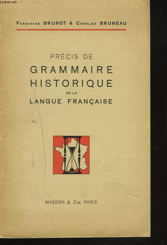 PRECIS DE GRAMMAIRE HISTORIQUE DE LA LANGUE FRANCAISE
