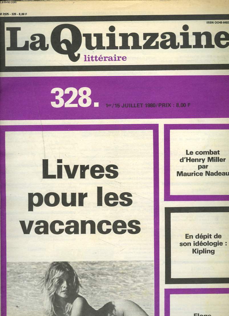 LA QUINZAINE LITTERAIRE, N328, 1/15 JUILLET 1980. LIVRES POUR LES VACANCES/ LE COMBAT D'HENRY MILLER PAR M. NADEAU/ EN DEPIT DE SON IDEOLOGIE: KIPLING/ ELOGE DU CAF'CONC' par G. LASCAUT / ...
